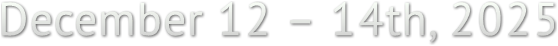 December 12 – 14th, 2025 December 12 – 14th, 2025